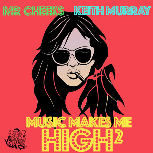Mr. Cheeks & Keith Murray - Music Makes Me High