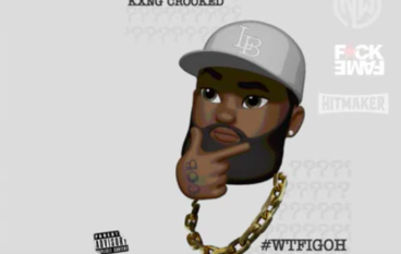 KXNG Crooked – #Wtfigoh