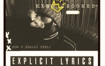 KXNG Crooked – How U Really Feel?