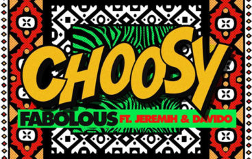 Fabolous – Choosy ft. Jeremih & Davido