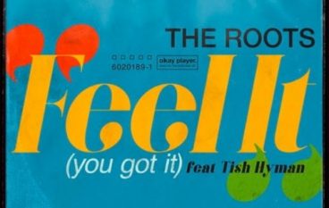 The Roots – Feel It (You Got It)