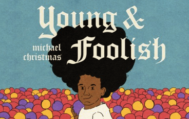 Michael Christmas – Young & Foolish & Little Bit O Weed