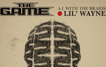 The Game – A.I. With The Braids ft. Lil Wayne